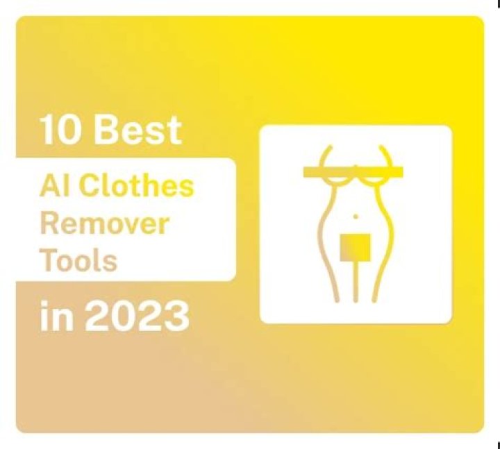 AI Clothes Remover Discover Explore The Best Tools Now