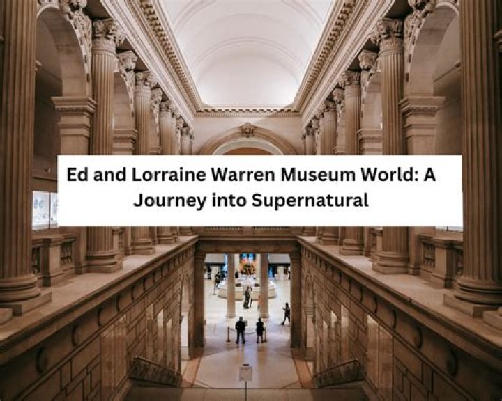 Ed and Lorraine Warren Museum Address: Exploring the Haunting Legacy