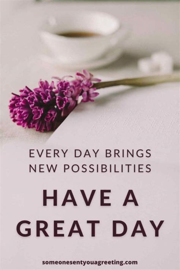 Have a Good Day Quotes and Pictures: Brighten Your Day with Inspiring Words