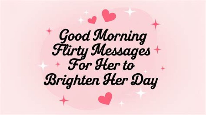 Have a Good Day Text for Her: 50 Sweet Messages to Brighten Her Morning