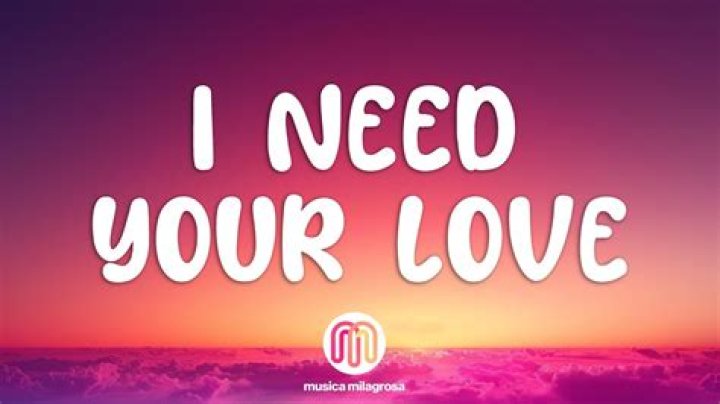 I Need You My Love: A Deep Dive into Love's Most Powerful Expression