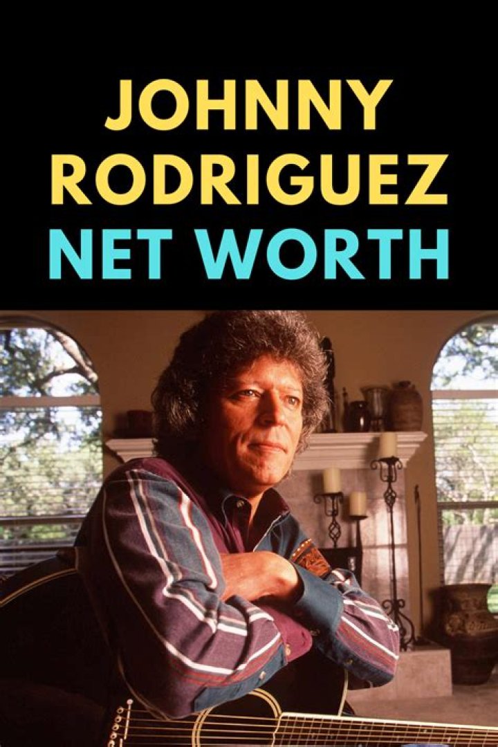 Johnny Rodriguez Net Worth: The Untold Story of Success and Wealth
