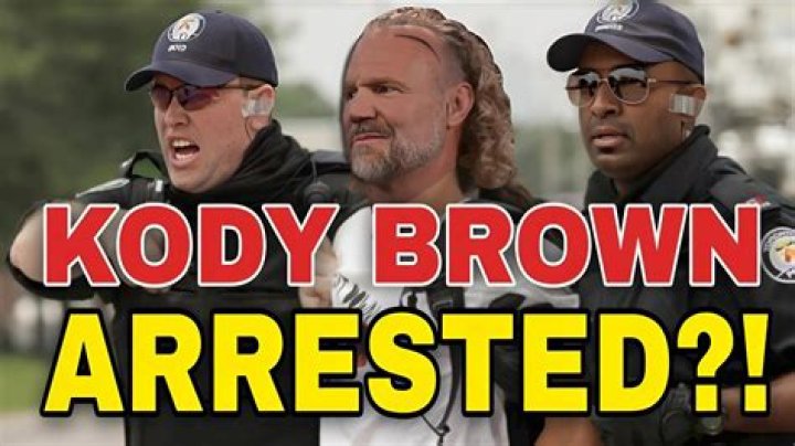Kody Brown Arrested: What We Know So Far