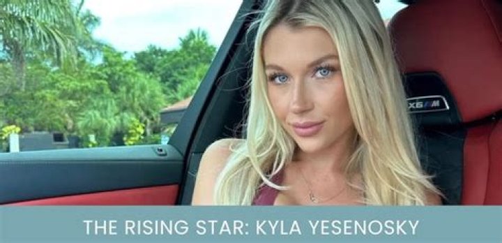 Kyla Yesenosky OnlyFans: Your Ultimate Guide to the Rising Star