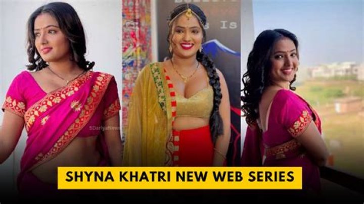 Shyna Khatri's New Web Series: A Deep Dive into the Latest Sensation