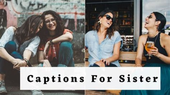 Sister Captions for Instagram Funny: The Ultimate Guide to Show Your Sisterly Bond with Humor