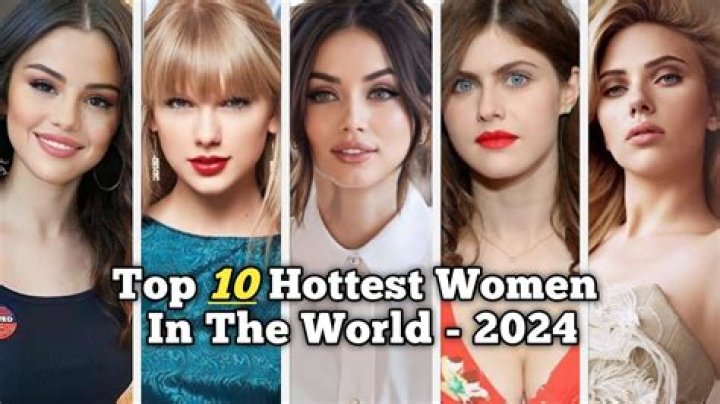 The Allure of the Hottest Women in the World