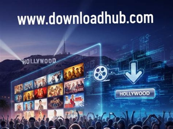 www.downloadhub.com Hollywood: Your Ultimate Destination for All Things Blockbuster